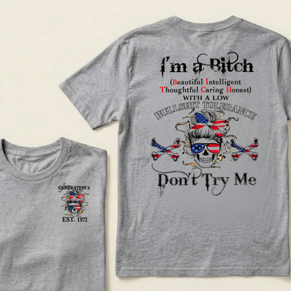 Custom Your Year Generation X I'm A Bitch Don't Try Me T-Shirt